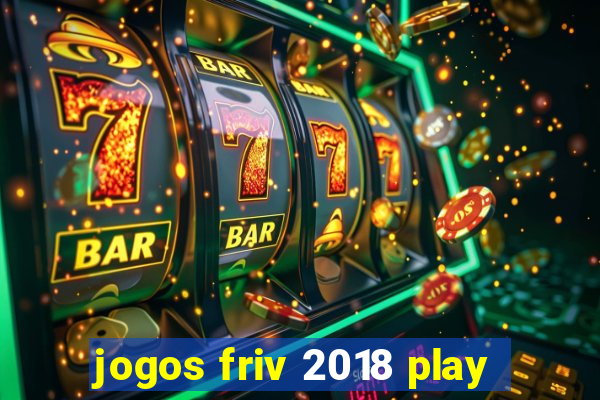 jogos friv 2018 play